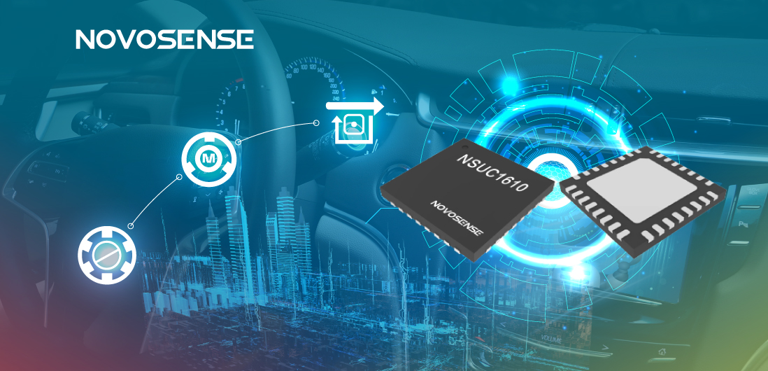 NOVOSENSE NSUC1610： 車載用マイクロ&スペシャルモータドライバSoC